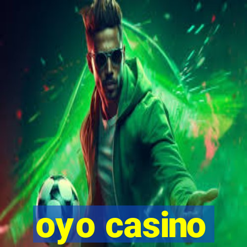 oyo casino