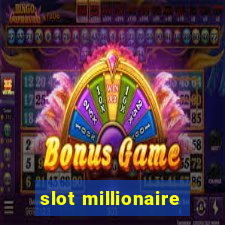 slot millionaire