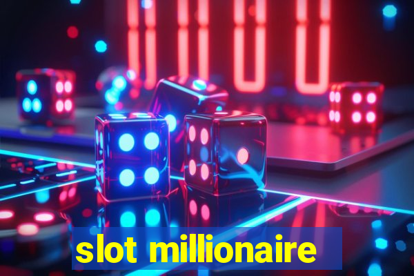 slot millionaire