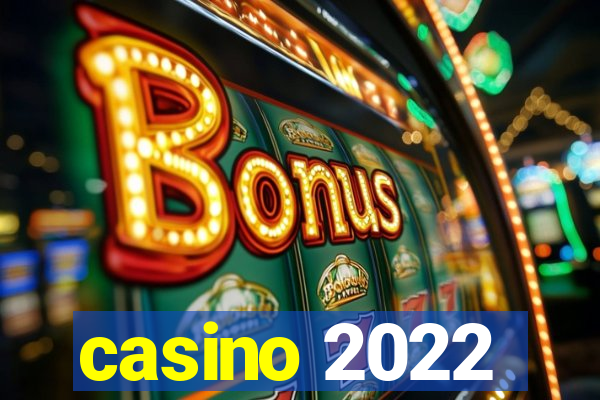 casino 2022