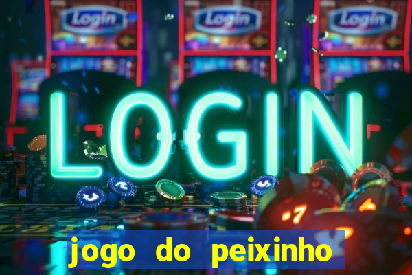 jogo do peixinho que da dinheiro