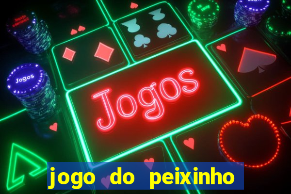 jogo do peixinho que da dinheiro