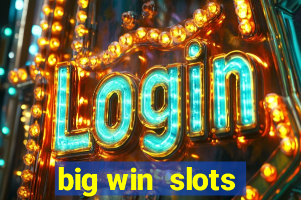 big win  slots