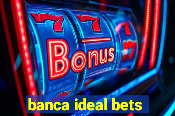 banca ideal bets