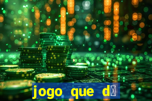 jogo que d谩 dinheiro sem depositar