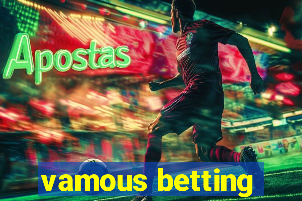 vamous betting