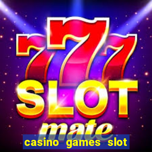 casino games slot machines free