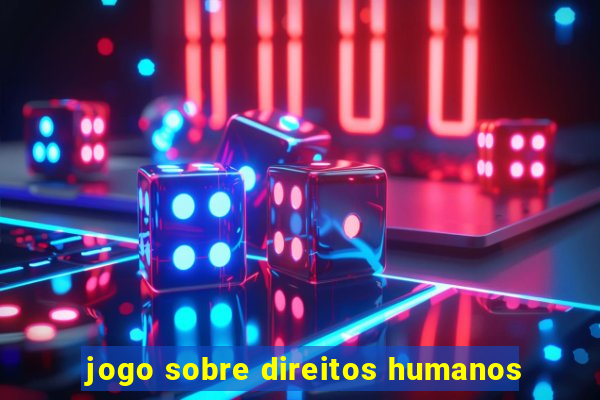 jogo sobre direitos humanos