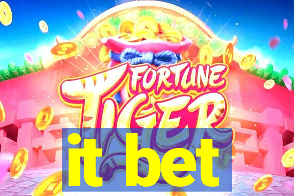 it bet