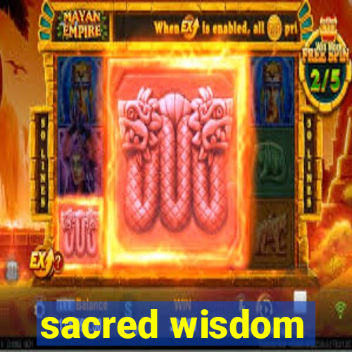 sacred wisdom