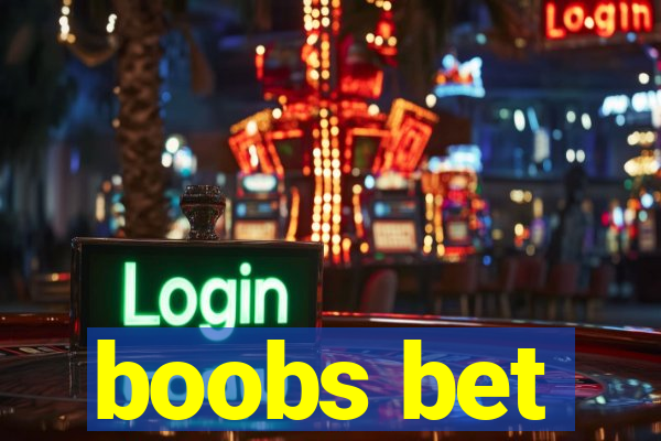 boobs bet