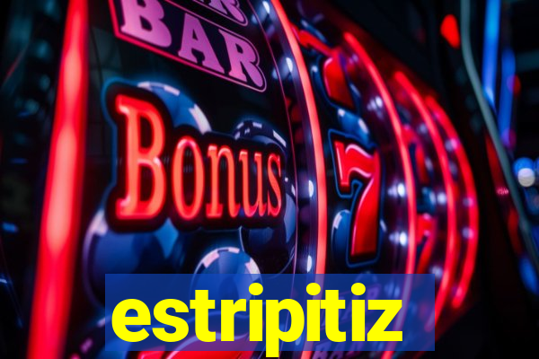 estripitiz