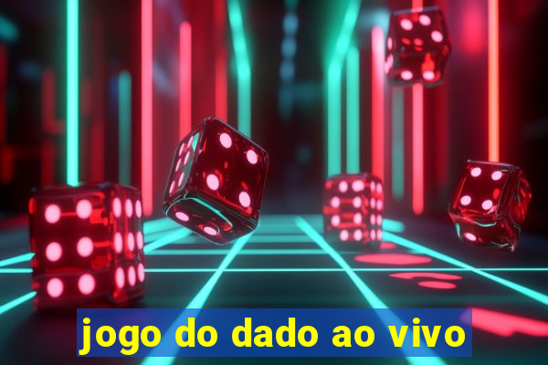 jogo do dado ao vivo