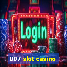 007 slot casino