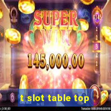 t slot table top