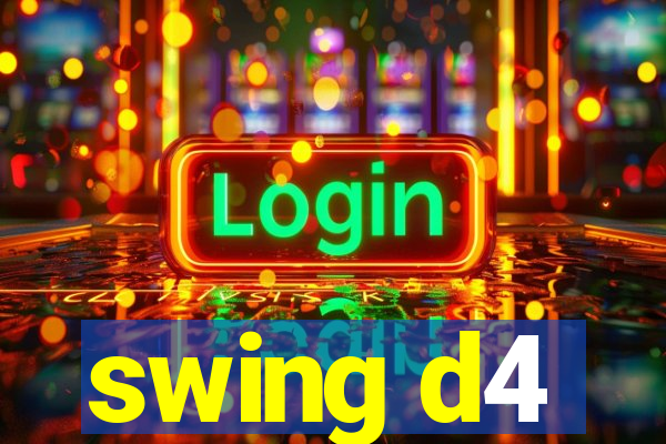 swing d4