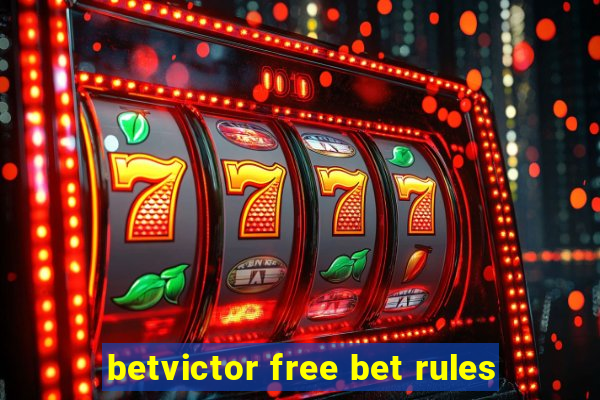 betvictor free bet rules