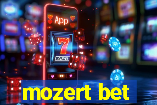 mozert bet