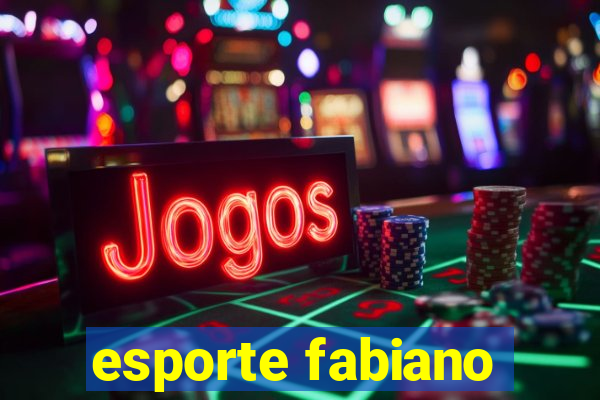 esporte fabiano