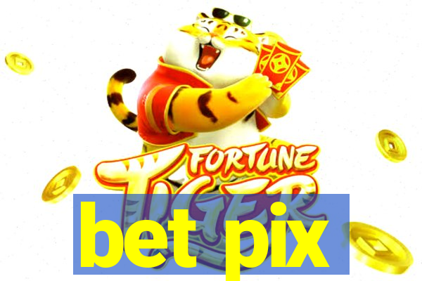 bet pix