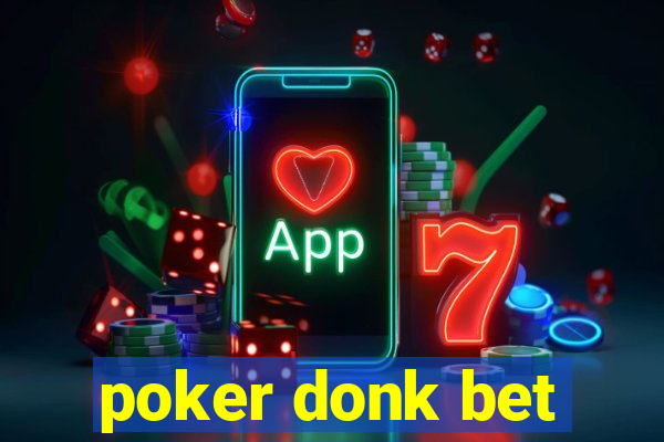 poker donk bet