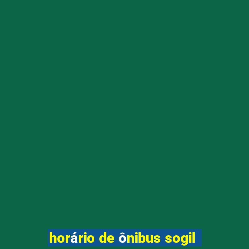 horário de ônibus sogil