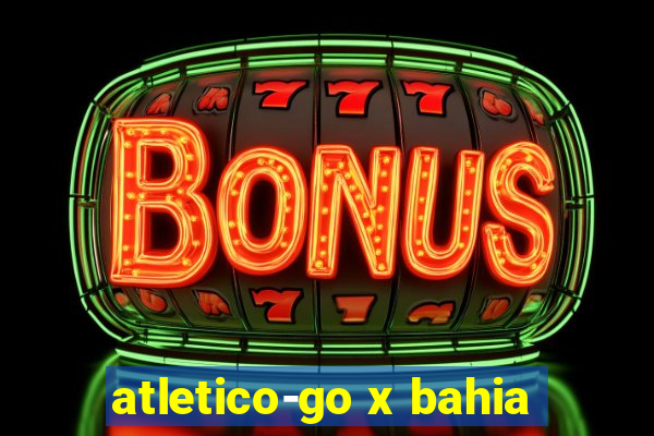 atletico-go x bahia