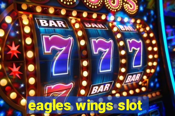 eagles wings slot