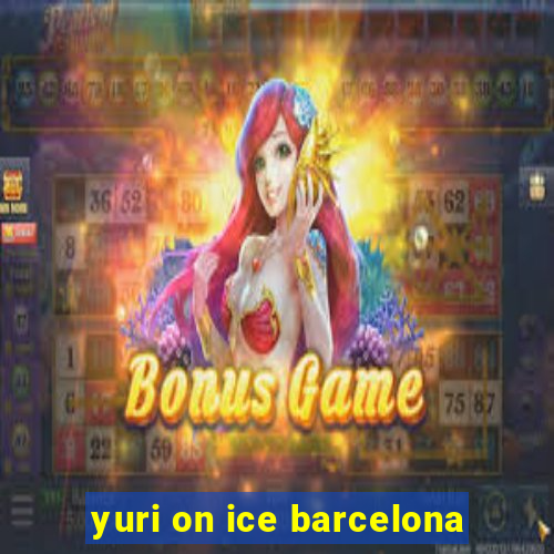 yuri on ice barcelona