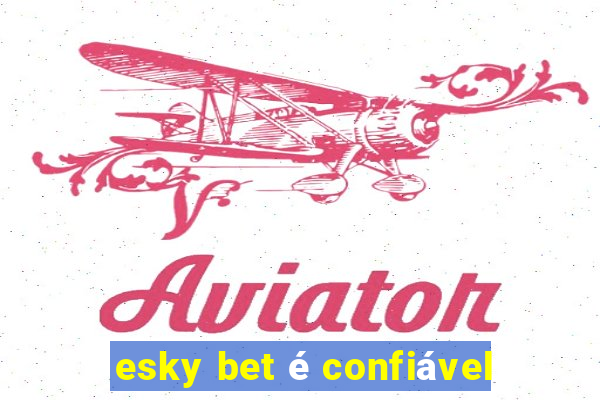 esky bet é confiável