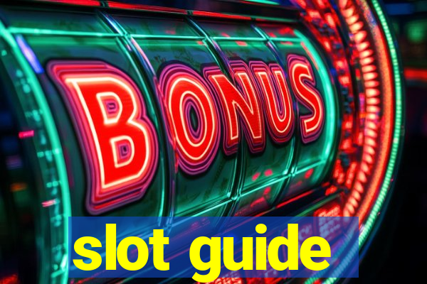 slot guide