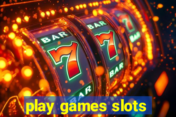 play games slots