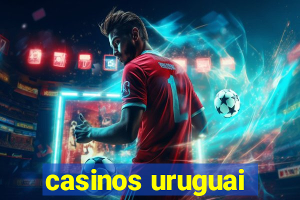 casinos uruguai