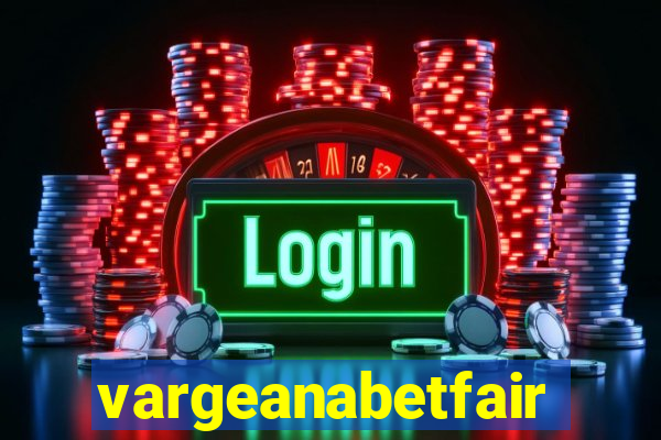 vargeanabetfair