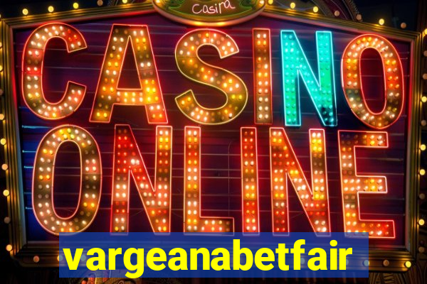 vargeanabetfair