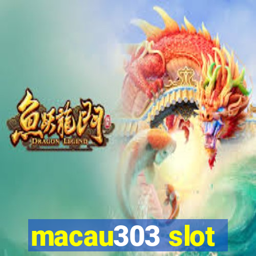 macau303 slot