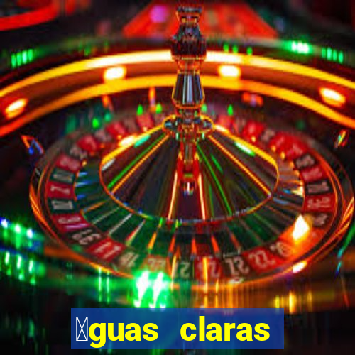 谩guas claras feira de santana