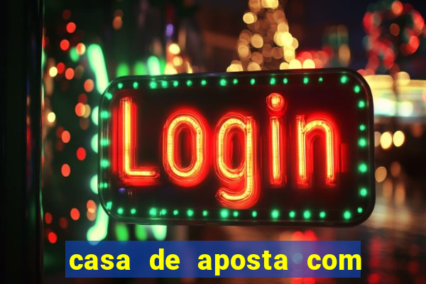 casa de aposta com bonus sem deposito