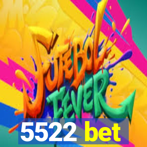 5522 bet