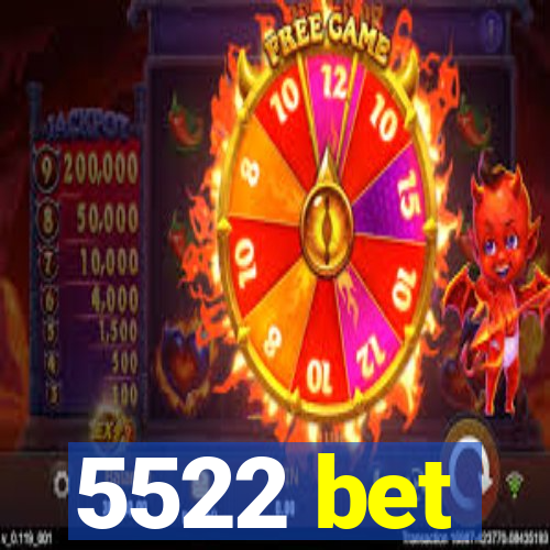 5522 bet