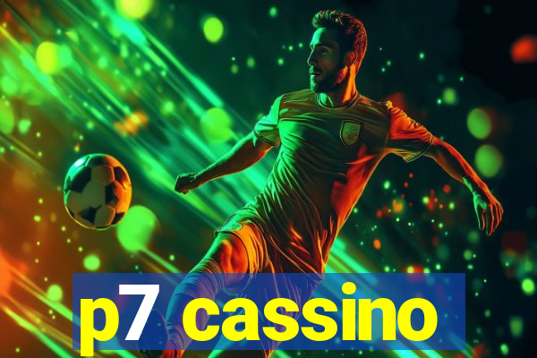 p7 cassino