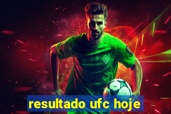 resultado ufc hoje