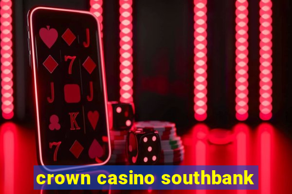 crown casino southbank