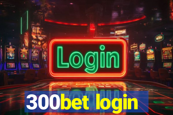 300bet login