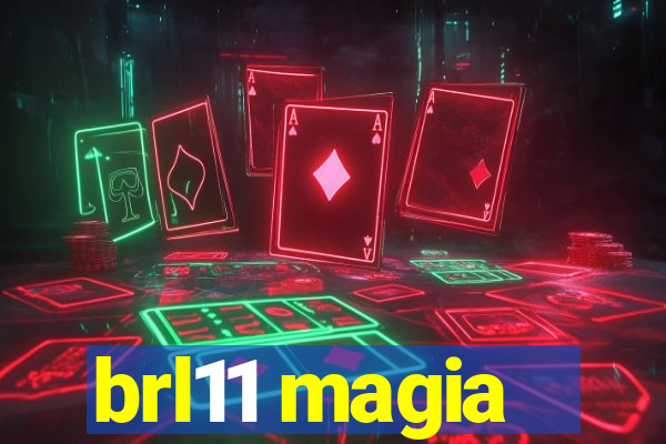 brl11 magia