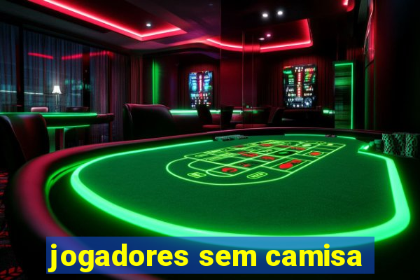 jogadores sem camisa