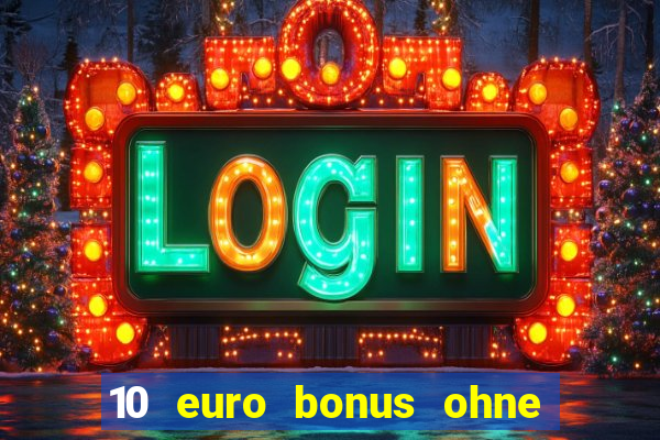 10 euro bonus ohne einzahlung casino 2023