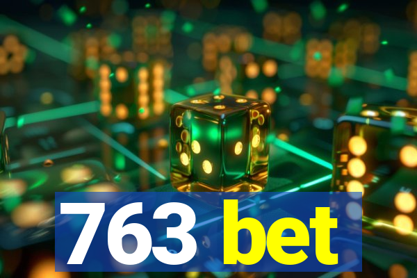 763 bet