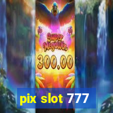 pix slot 777