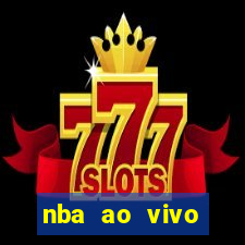 nba ao vivo grátis celular